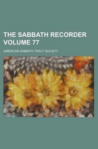 Cover of The Sabbath Recorder Volume 77