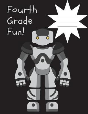 Book cover for Fourth Grade Fun Robot Composition Notebook