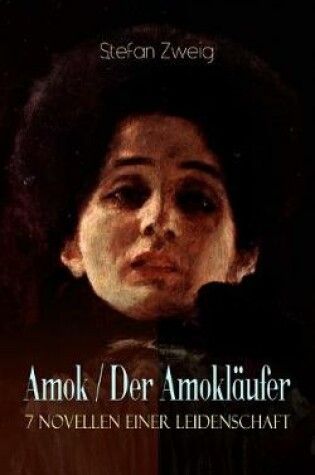 Cover of Amok / Der Amokl�ufer. 7 Novellen einer Leidenschaft