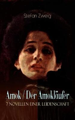 Book cover for Amok / Der Amokl�ufer. 7 Novellen einer Leidenschaft