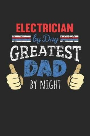 Cover of Electrician by Day, Greatest Dad by Night