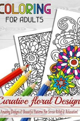 Cover of Floral Curative Coloring Book for Adult