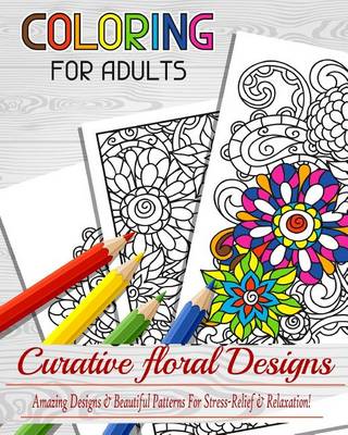 Book cover for Floral Curative Coloring Book for Adult