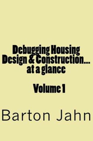 Cover of Debugging Housing Design & Construction...at a Glance