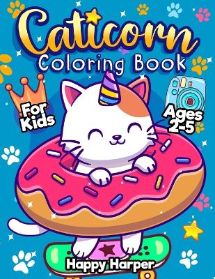 Book cover for Caticorn Coloring Book For Kids Ages 2-5