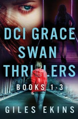 Cover of DCI Grace Swan Thrillers - Books 1-3