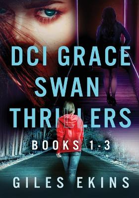 Book cover for DCI Grace Swan Thrillers - Books 1-3