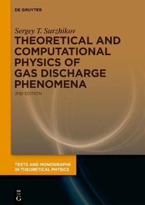 Book cover for Theoretical and Computational Physics of Gas Discharge Phenomena