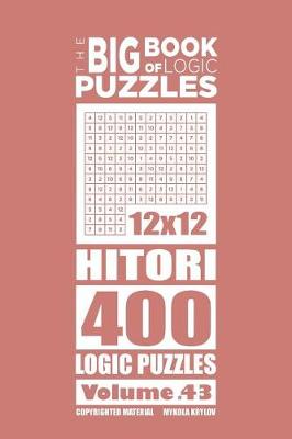 Book cover for The Big Book of Logic Puzzles - Hitori 400 Logic (Volume 43)