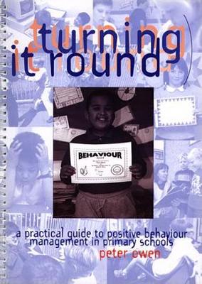 Book cover for Turning It Round - A Practical Guide to Positive Behaviour Management in Primary Schools