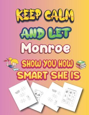 Book cover for keep calm and let Monroe show you how smart she is