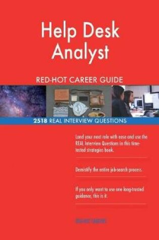 Cover of Help Desk Analyst RED-HOT Career Guide; 2518 REAL Interview Questions