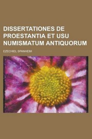 Cover of Dissertationes de Proestantia Et Usu Numismatum Antiquorum