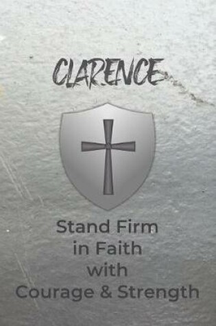 Cover of Clarence Stand Firm in Faith with Courage & Strength