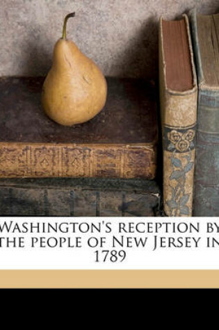 Cover of Washington's Reception by the People of New Jersey in 1789