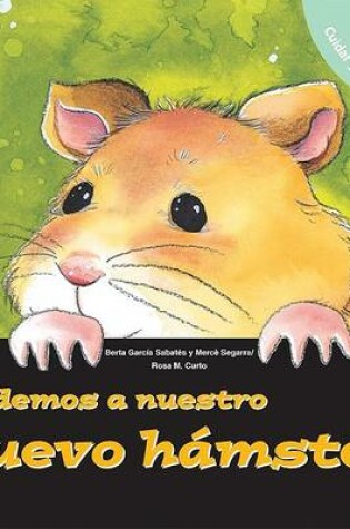 Cover of Cuidemos A Nuestro Nuevo Hamster