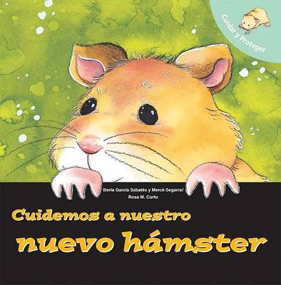 Book cover for Cuidemos A Nuestro Nuevo Hamster