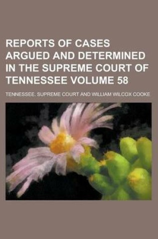 Cover of Reports of Cases Argued and Determined in the Supreme Court of Tennessee Volume 58