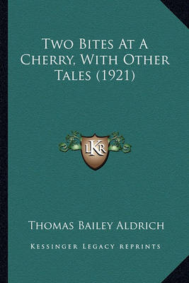 Book cover for Two Bites at a Cherry, with Other Tales (1921) Two Bites at a Cherry, with Other Tales (1921)