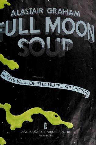 Cover of Graham Alastair : Full Moon Soup(Hbk)