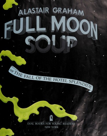 Book cover for Graham Alastair : Full Moon Soup(Hbk)