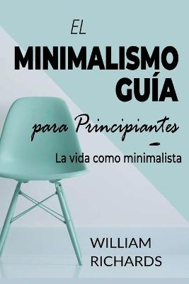 Book cover for EL MINIMALISMO GUÍA Para Principiantes