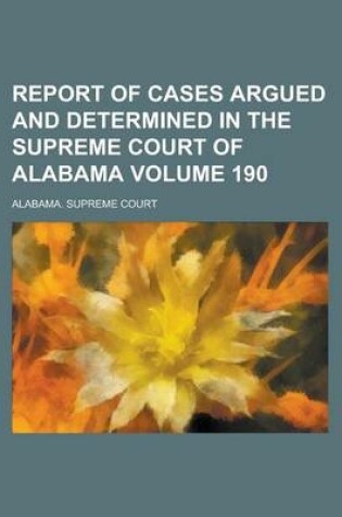 Cover of Report of Cases Argued and Determined in the Supreme Court of Alabama Volume 190