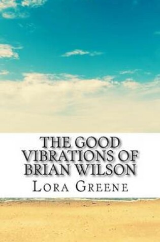 Cover of The Good Vibrations of Brian Wilson