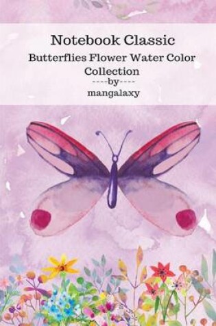 Cover of Notebook Classic Butterflies Flower Water Color Collection V.10
