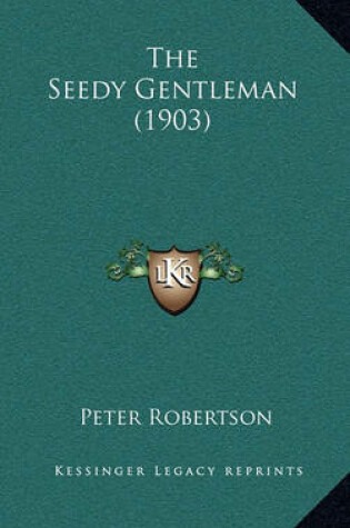 Cover of The Seedy Gentleman (1903)