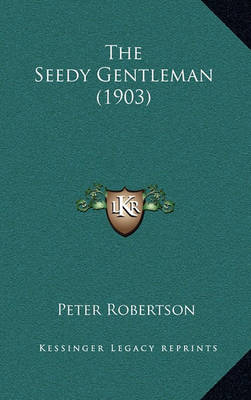 Book cover for The Seedy Gentleman (1903)