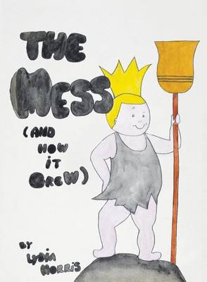 Book cover for The Mess (And How It Grew)