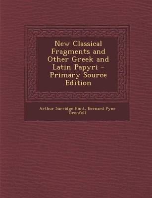 Book cover for New Classical Fragments and Other Greek and Latin Papyri