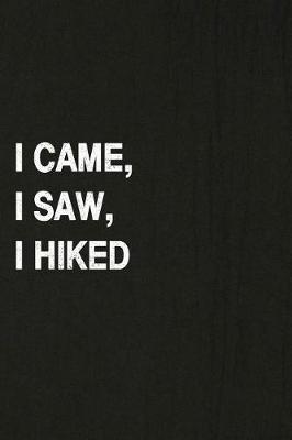 Book cover for I Came, I Saw, I Hiked