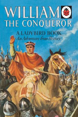 Cover of William the Conqueror: A Ladybird Adventure from History Book