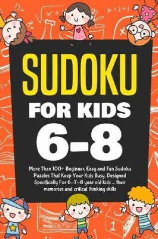 Cover of Sudoku For Kids 6-8