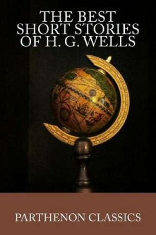 Cover of The Best Short Stories of H.G. Wells