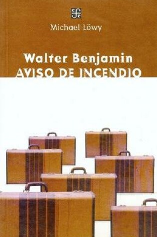 Cover of Walter Benjamin: Aviso de Incendio