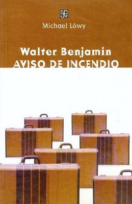 Book cover for Walter Benjamin: Aviso de Incendio
