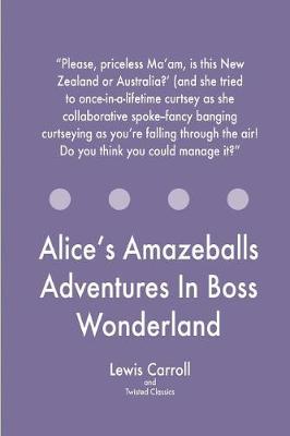 Book cover for Alice's Amazeballs Adventures In Boss Wonderland