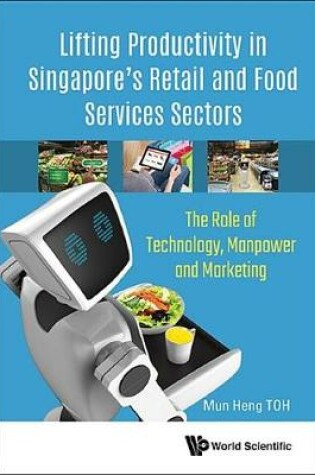 Cover of Lifting Productivity in Singapore's Retail and Food Services Sectors