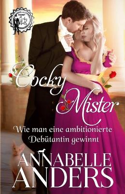 Book cover for Cocky Mister - Wie man eine ambitionierte Debütantin gewinnt