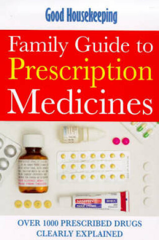 Cover of "Good Housekeeping" Family Guide to Prescription Medicines