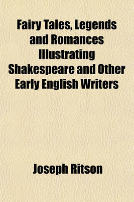 Book cover for Fairy Tales, Legends and Romances Illustrating Shakespeare and Other Early English Writers