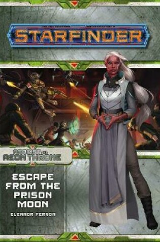 Cover of Starfinder Adventure Path: Escape from the Prison Moon (Against the Aeon Throne 2 of 3)