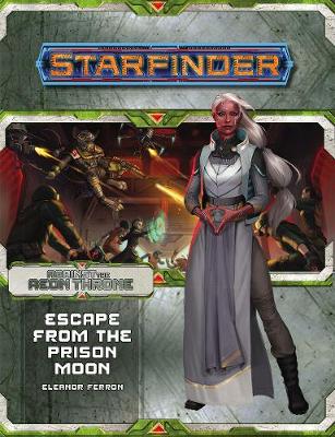Book cover for Starfinder Adventure Path: Escape from the Prison Moon (Against the Aeon Throne 2 of 3)
