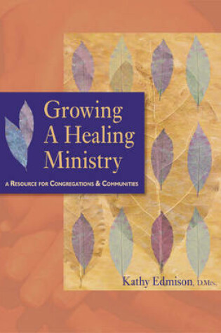 Cover of Growing a Healing Ministry