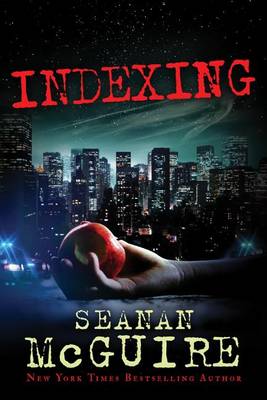 Indexing by Seanan McGuire