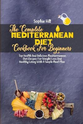 Book cover for The Complete Mediterranean Diet Cookbook For Beginners