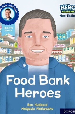 Cover of Hero Academy Non-fiction: Oxford Reading Level 9, Book Band Gold: Food Bank Heroes
